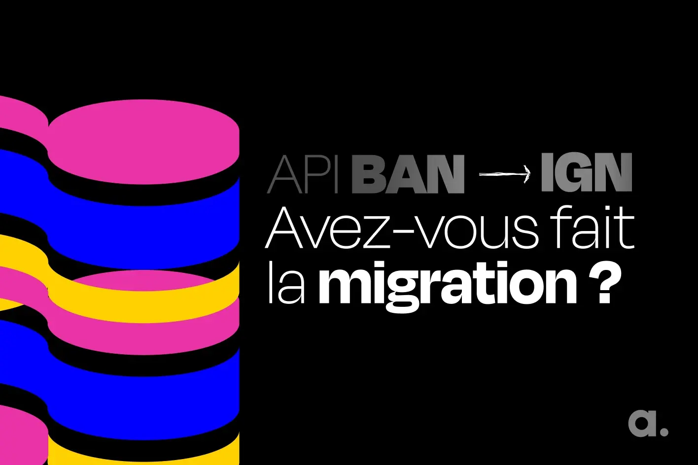 Migration API "Adresse" BAN vers l'IGN